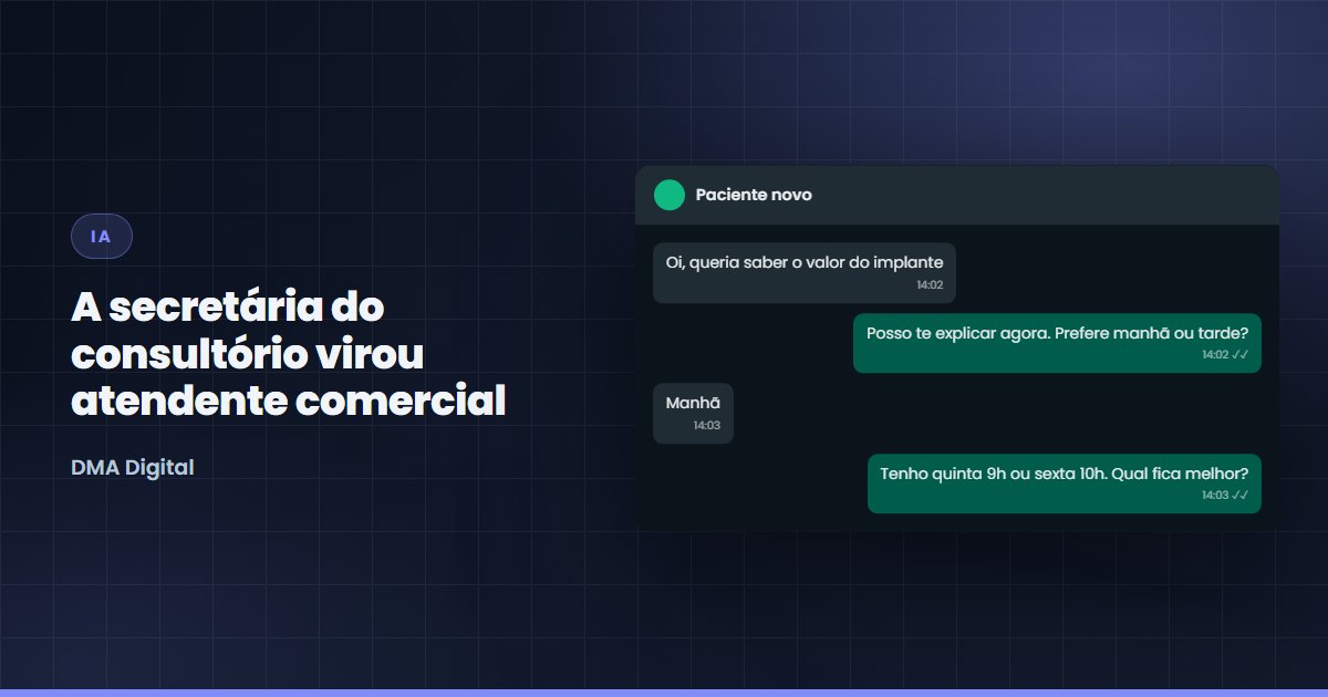 A secretária do consultório virou atendente comercial