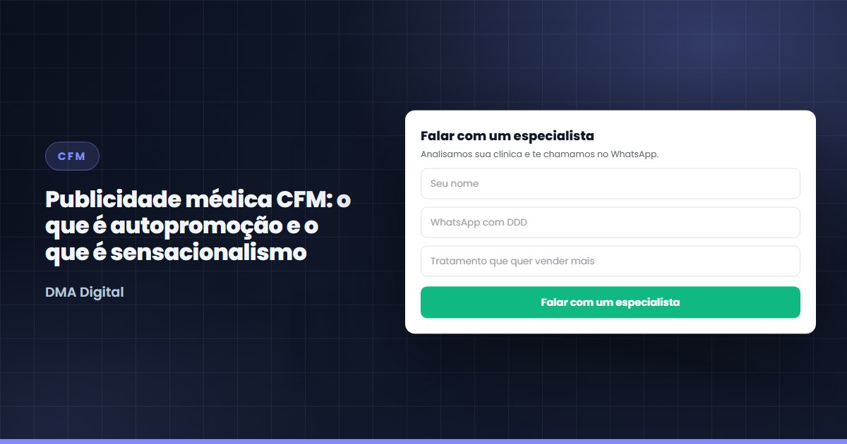 Publicidade médica CFM: o que é autopromoção e o que é sensacionalismo