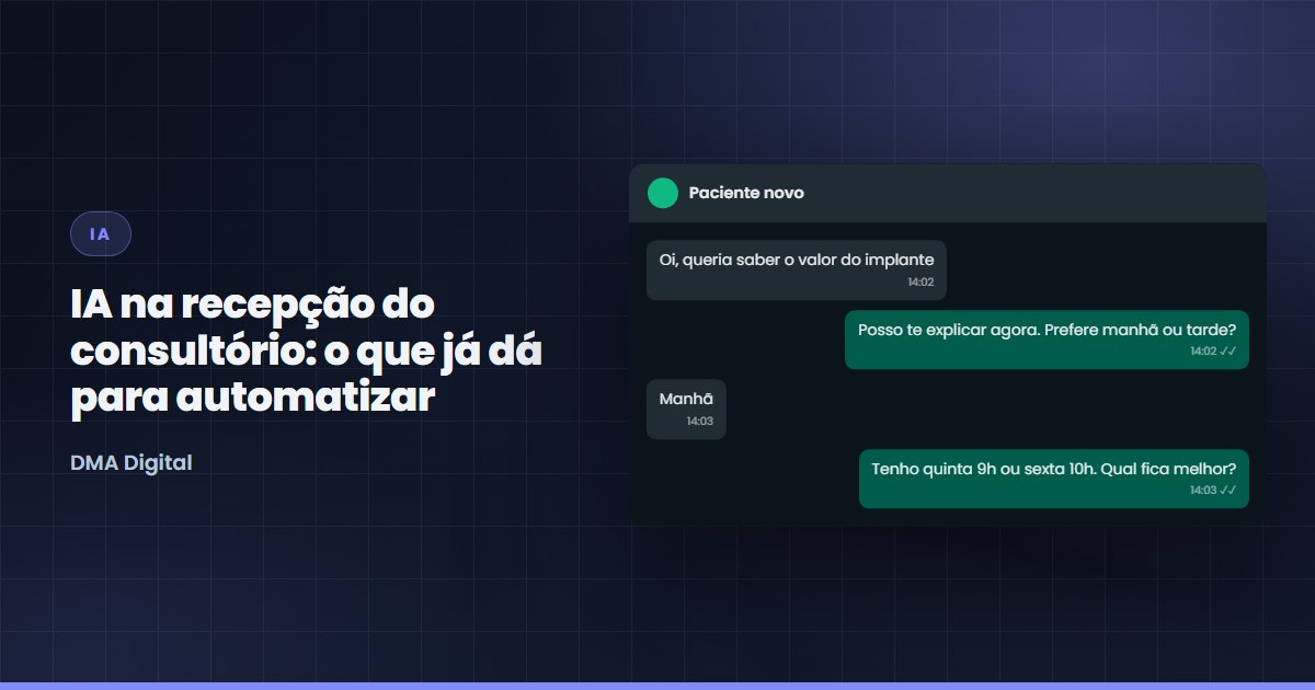 IA na recepção do consultório: o que já dá para automatizar